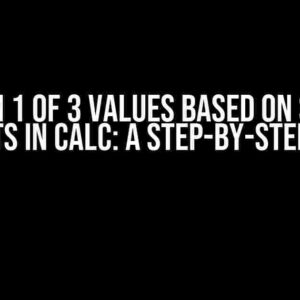 Return 1 of 3 values based on search results in Calc: A Step-by-Step Guide